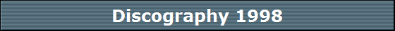 Discography 1998